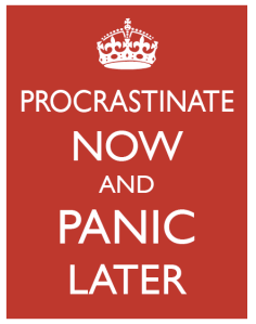 Keep calm and procrastinate now ! Image courtesy Google